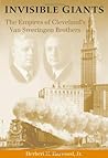 Invisible Giants: The Empires of Cleveland's Van Sweringen Brothers