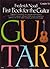 First Book for the Guitar (Complete Text) a Beginner's Manual to the Classical Guitar and Its Literature