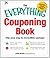 The Everything Couponing Book: Clip your way to incredible savings! (Everything® Series)