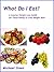 What Do I Eat?: A Concise W...