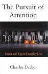 The Pursuit of Attention by Charles Derber