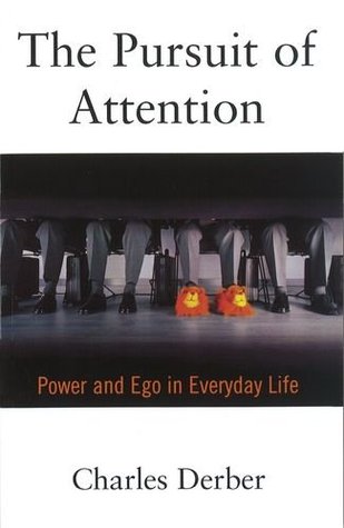 The Pursuit of Attention: Power and Ego in Everyday Life (Paperback)