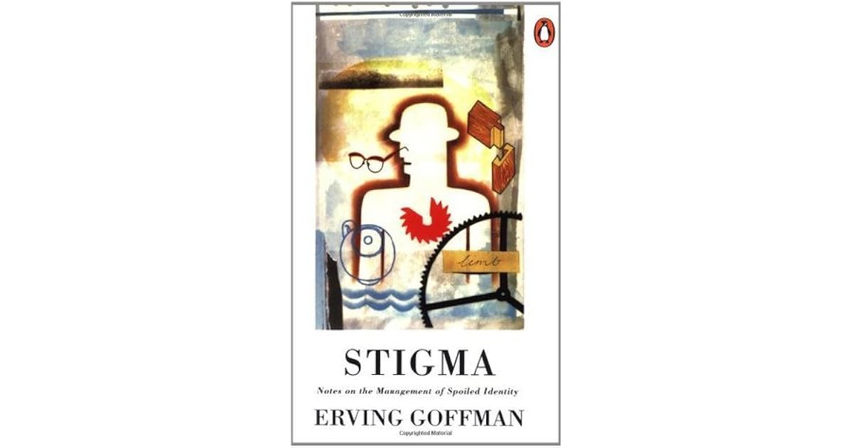 erving goffman stigma notes on the management of spoiled identity