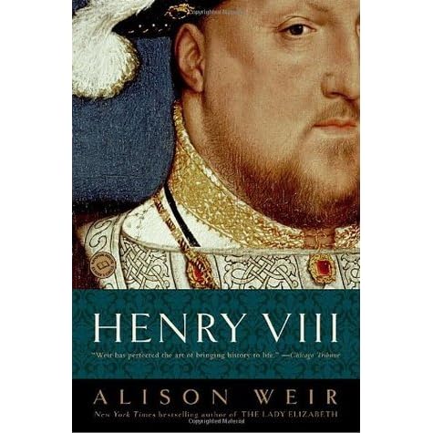 Henry Viii The King And His Court By Alison Weir