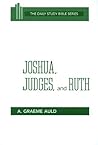Joshua, Judges, and Ruth (OT Daily Study Bible Series)