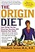 The Origin Diet: How Eating...