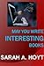 May You Write Interesting Books