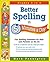 Better Spelling in 5 Minutes a Day: Fun Spelling Activities for Kids and Parents on the Go Intermediate Grades