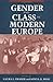 Gender and Class in Modern Europe by Laura L. Frader