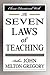 The Seven Laws of Teaching by John Milton Gregory The Seven Laws of Teaching by John Milton Gregory