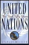 United Nations: The First Fifty Years United Nations: The First Fifty Years