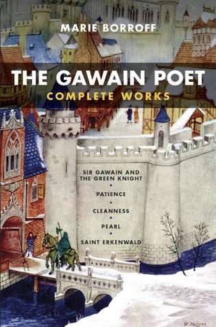 The Gawain Poet: Complete Works: Sir Gawain and the Green Knight, Patience, Cleanness, Pearl, Saint Erkenwald (Paperback)