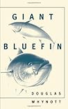 Giant Bluefin by Douglas Whynott