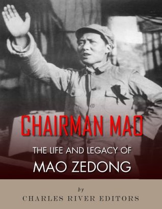 Chairman Mao: The Life and Legacy of Mao Zedong (Kindle Edition)
