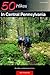 50 Hikes in Central Pennsylvania: Day Hikes and Backpacking Trips (50 Hikes Series)