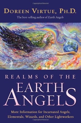 Realms of the Earth Angels: More Information for Incarnated Angels, Elementals, Wizards, and Other Lightworkers (Paperback)