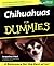 Chihuahuas For Dummies