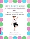 Itsy Bitsy Yoga for Toddlers and Preschoolers by Helen Garabedian
