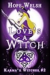 Love's a Witch (Karma's Witches, #2)