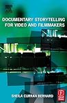 Documentary Storytelling for Video and Filmmakers