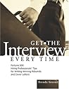 Get the Interview Every Time: Fortune 500 Hiring Professionals' Tips for Writing Winning Resumes and Cover Letters
