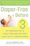 Diaper-Free Before 3 by Jill M. Lekovic
