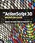 The ActionScript Migration 3.0 Guide: Making the Move from Actionscript 2.0
