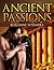 Ancient Passions (Ancient Passions Series # 1)