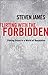 Flirting with the Forbidden by Steven James