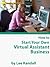 How to Start Your Own ... Virtual Assistant Business (from the Starting Your Own Series)