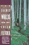 Secret Worlds of Colin Fletcher Secret Worlds of Colin Fletcher