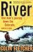 River : One Man's Journey Down the Colorado, Source to Sea