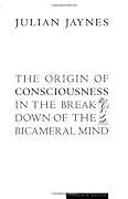The Origin of Consciousness in the Breakdown of the Bicameral Mind