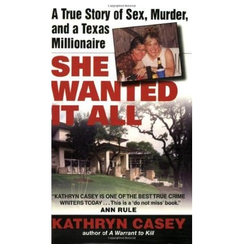 She Wanted It All By Kathryn Casey