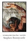In Search of Authority: An Introductory Guide to Literary Theory In Search of Authority: An Introductory Guide to Literary Theory
