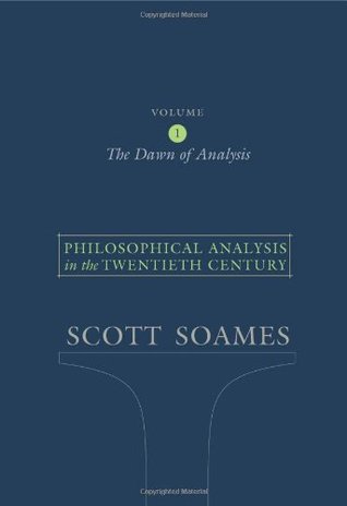 Philosophical Analysis in the Twentieth Century, Volume 1: The Dawn of Analysis (Paperback)