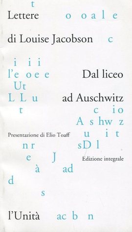 Dal liceo ad Auschwitz: lettere di Louise Jacobson (Paperback)