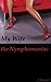 My Wife the Nymphomaniac: The Story of a Husband Who Paid Men to Satisfy His Wife