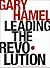 Leading the Revolution by Gary Hamel