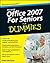 Microsoft® Office 2007 For Seniors For Dummies®