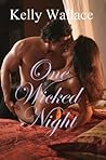 One Wicked Night by Kelly Wallace