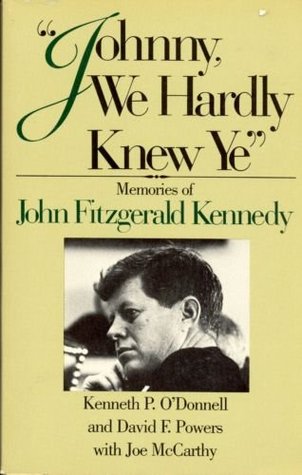 Johnny, We Hardly Knew Ye: Memories of John Fitzgerald Kennedy (Paperback)
