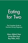 Eating for Two: The Complete Guide to Nutrition During Pregnancy Eating for Two: The Complete Guide to Nutrition During Pregnancy