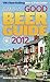 Good Beer Guide 2012: The Complete Guide to the UK's Best Pubs