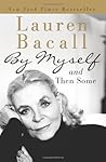 By Myself and Then Some by Lauren Bacall