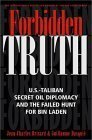 Forbidden Truth: US-Taliban Secret Oil Diplomacy, Saudi Arabia & the Failed Search for Bin Laden (Paperback)