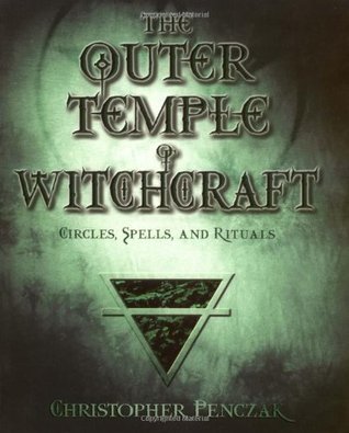 The Outer Temple of Witchcraft: Circles, Spells, and Rituals (Temple of Witchcraft, #2)