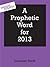 A Prophetic Word for 2013
