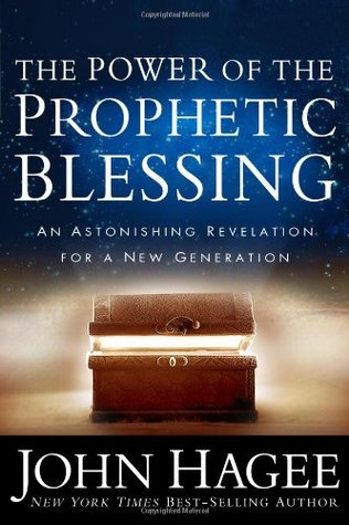 The Power of the Prophetic Blessing: An Astonishing Revelation for a New Generation