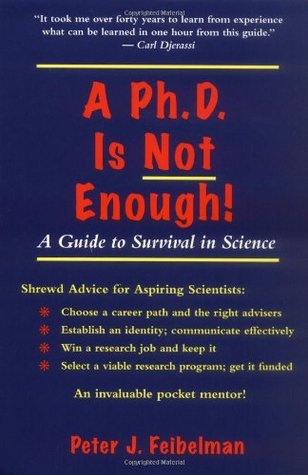 A PhD Is Not Enough!: A Guide to Survival in Science (Paperback)